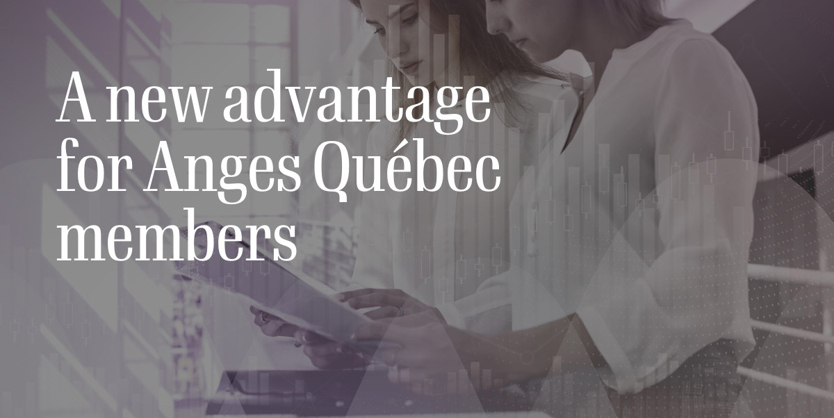 A new advantage for Anges Québec members